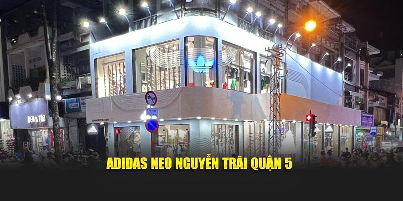 Adidas Neo Nguyễn Trãi Quận 5