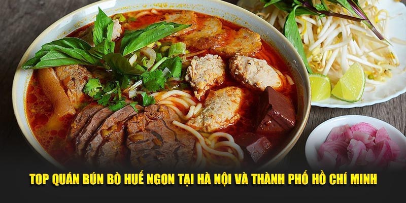 Giáo Toàn top quán bún bò Huế ngon